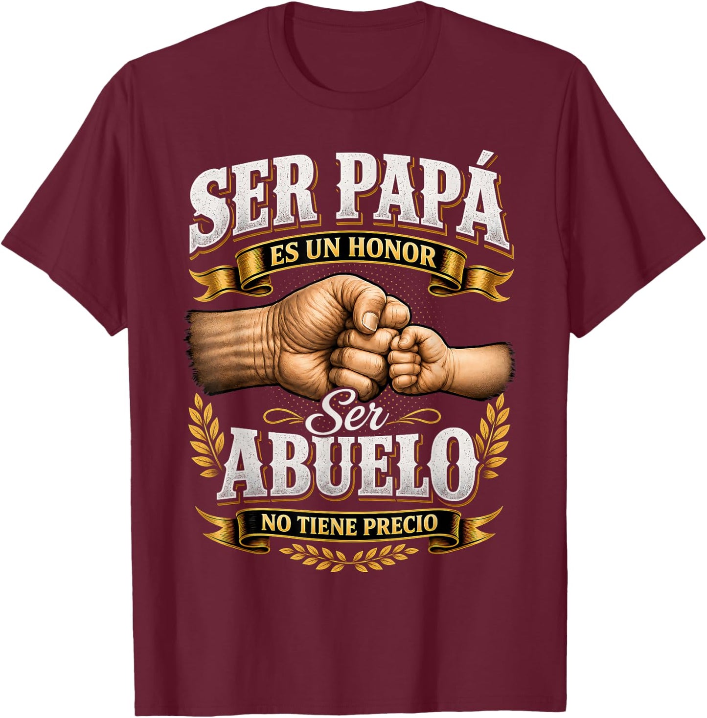 Ser Papa ES Un Honor Ser Abuelo No Tiene Precio Abuelo T-Shirt - T-Shirt | Maroon