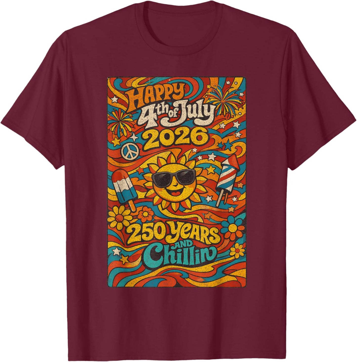 Happy 4th of July 2026 250 Years and Chillin Retro T-Shirt - T-Shirt | Maroon