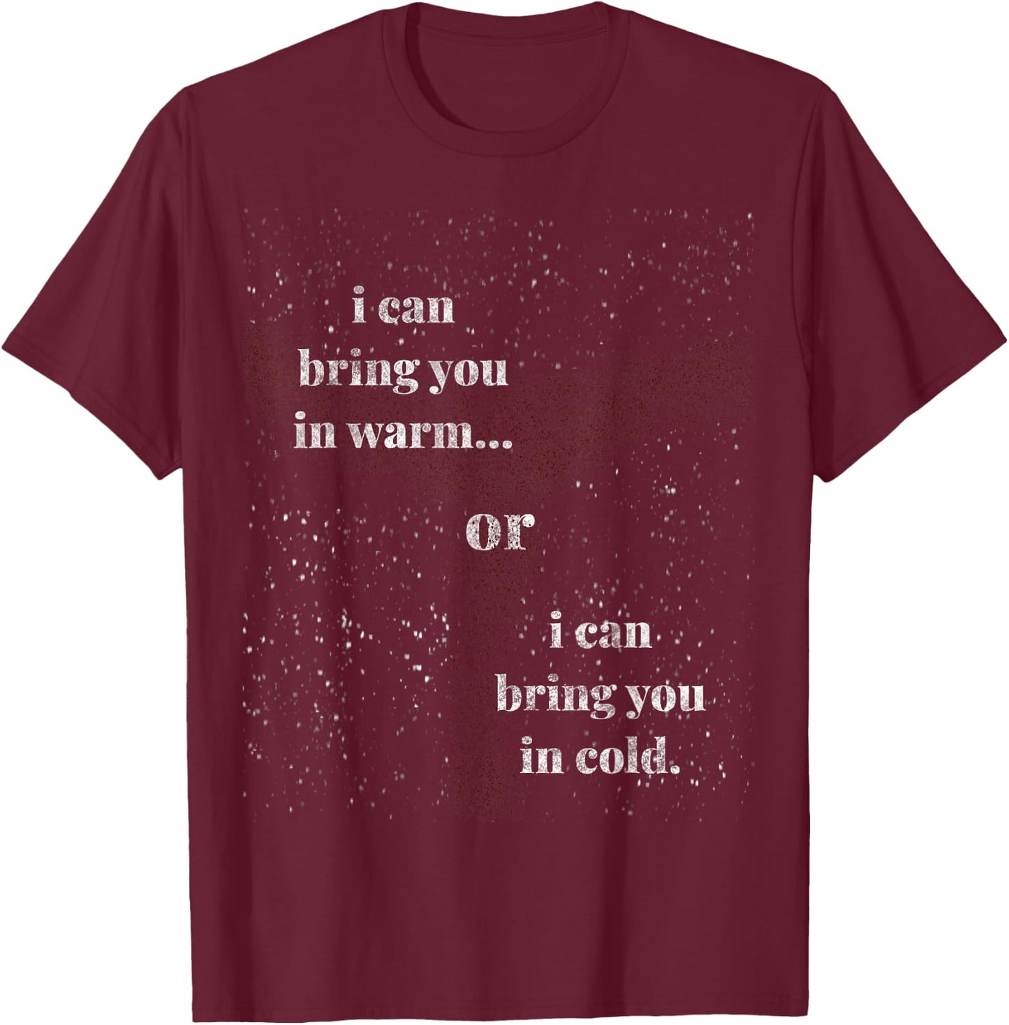 I can bring you in warm or cold space bounty hunter T-Shirt - T-Shirt | Maroon