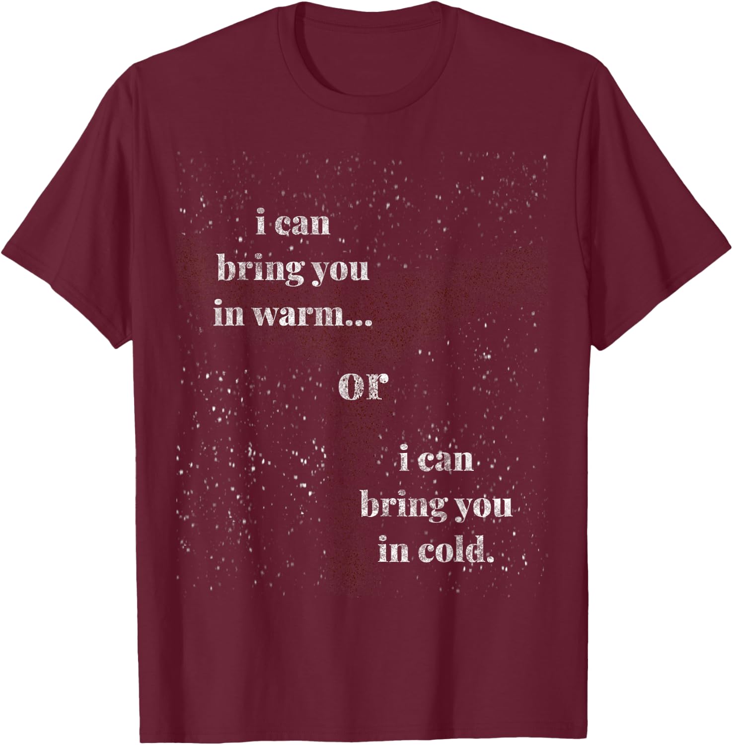 I can bring you in warm or cold space bounty hunter T-Shirt - T-Shirt | Maroon