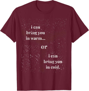I can bring you in warm or cold space bounty hunter T-Shirt - T-Shirt | Maroon