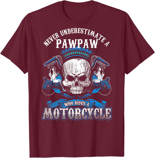Pawpaw Biker Never Underestimate Motorcycle Shirt Skull T-Shirt - T-Shirt | Maroon
