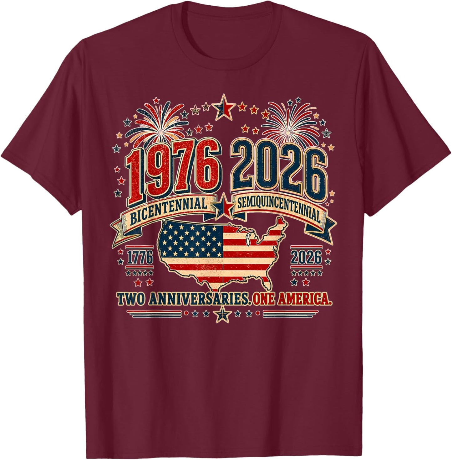 1976 Bicentennial Vs 2026 Semiquincentennial 4th of July T-Shirt - T-Shirt | Maroon