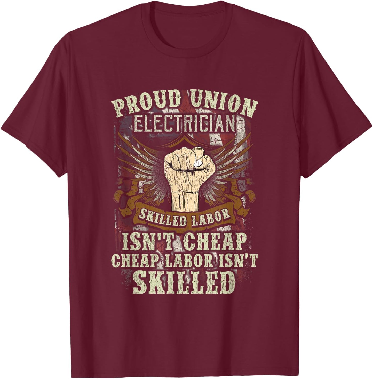 Union Electrician Shirt Proud Skilled Labor Isn't Cheap T-Shirt - T-Shirt | Maroon
