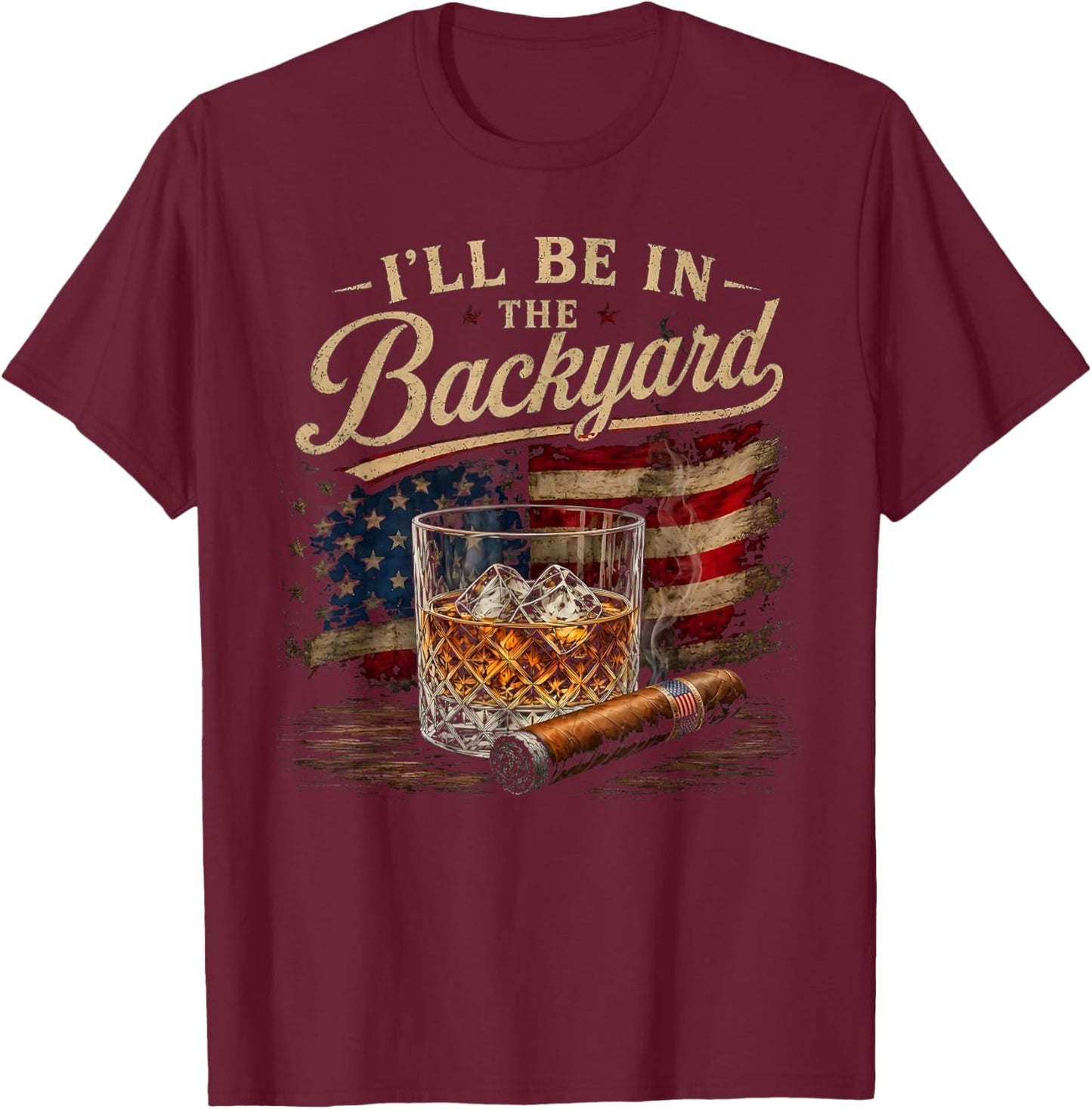 I'll Be in The Backyard Funny Men T-Shirt - T-Shirt | Maroon