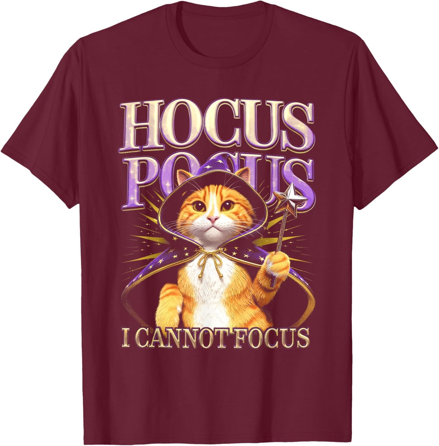 Hocus Pocus I Cannot Focus Funny Cat Design T-Shirt - T-Shirt | Maroon