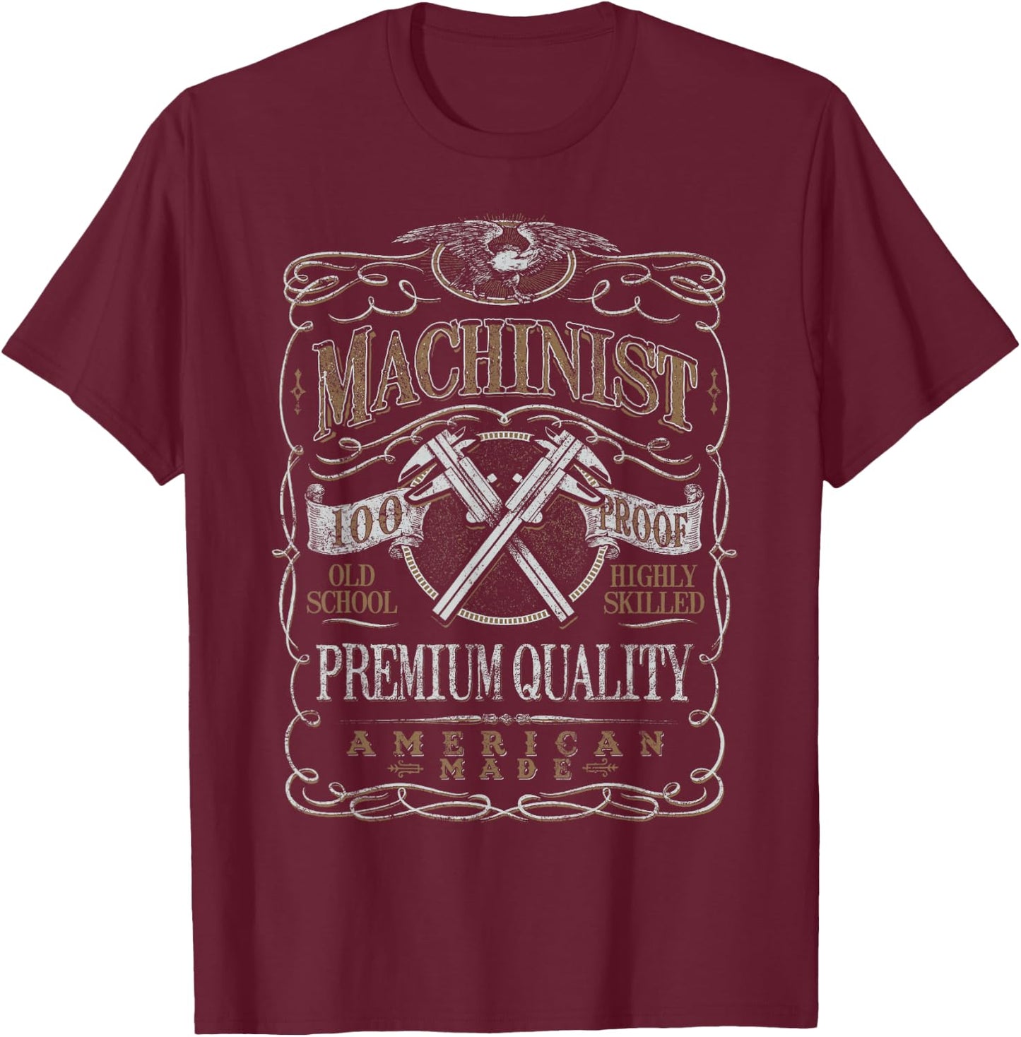 Machinist Patriotic American 100 Proof Gift T-Shirt - T-Shirt | Maroon