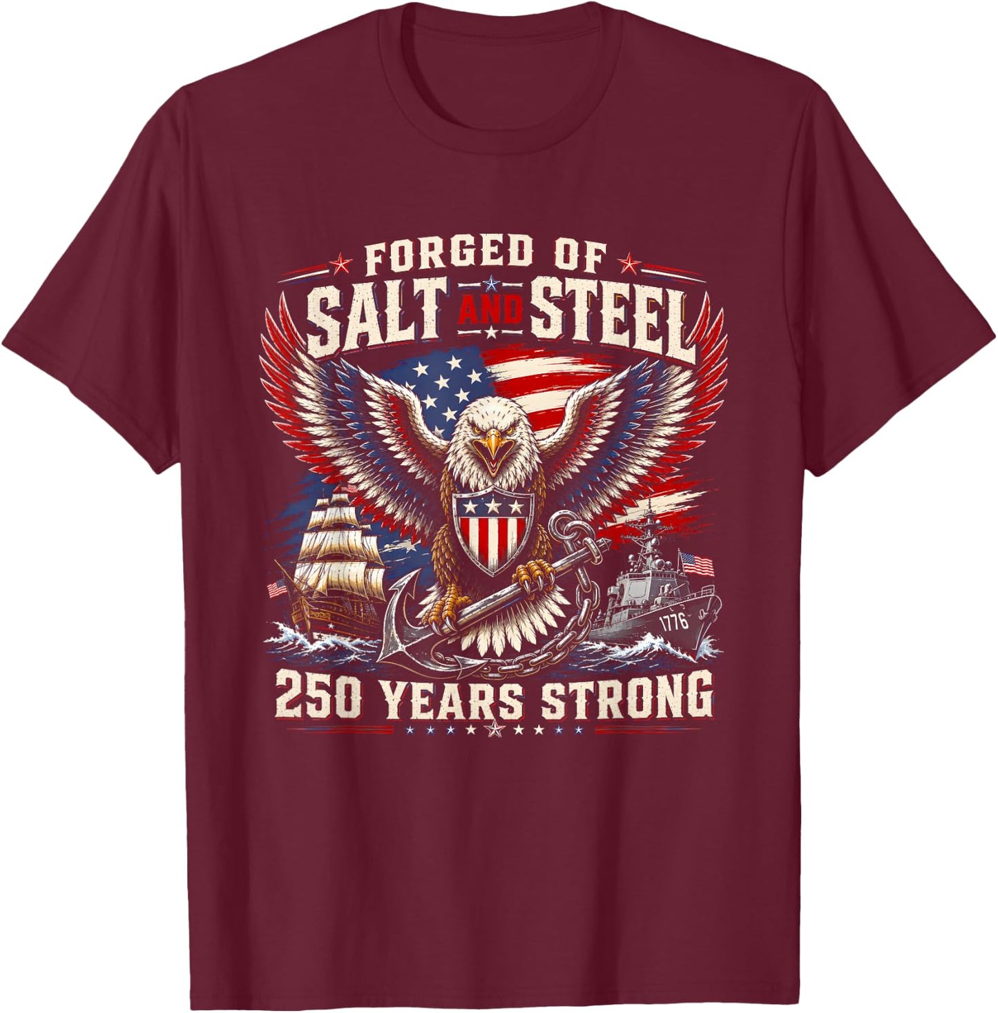 Forged of Salt and Steel U.S. Naval Ships 250th Anniversary T-Shirt - T-Shirt | Maroon