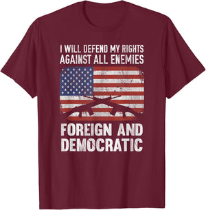 I Defend Rights Against Enemies Foreign Democratic T-Shirt - T-Shirt | Maroon