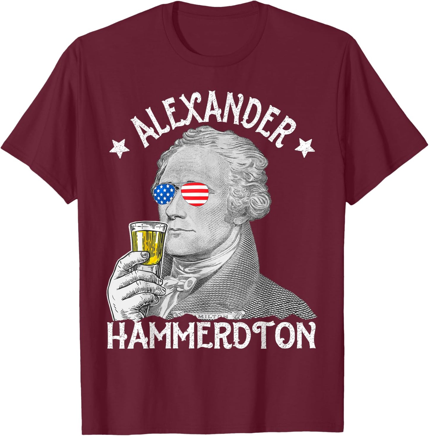 Alexander Hammerdton Funny 4th of July Drinking Hamilton T-Shirt - T-Shirt | Maroon