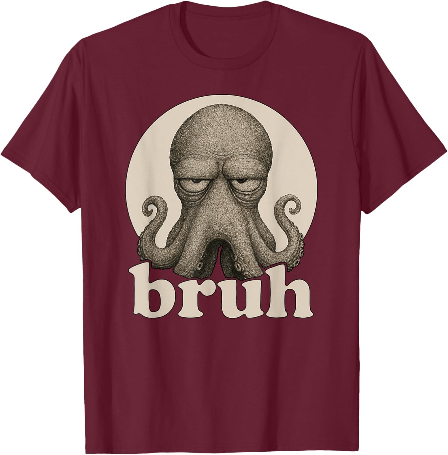 Funny Octopus Bruh Humor Meme Zoo Day Boys Girls T-Shirt - T-Shirt | Maroon
