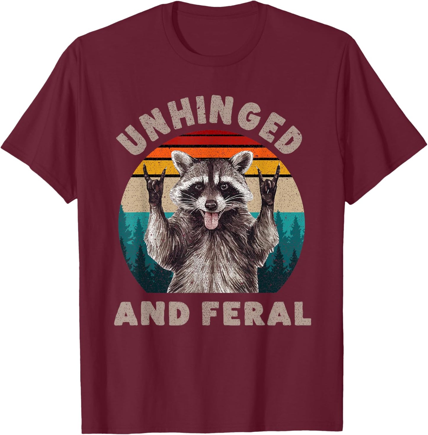 Unhinged and Feral Raccoon Cute Feral Girl Racoon Lover T-Shirt - T-Shirt | Maroon