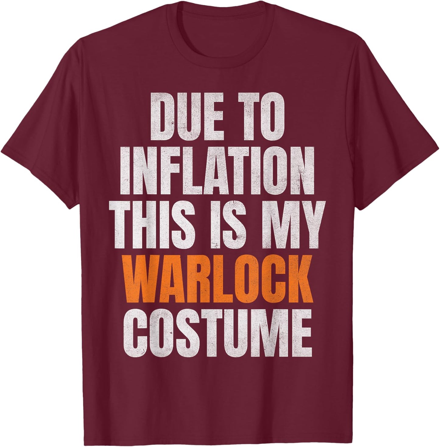 Due To Inflation This Is My Warlock Costume Halloween 2024 T-Shirt - T-Shirt | Maroon