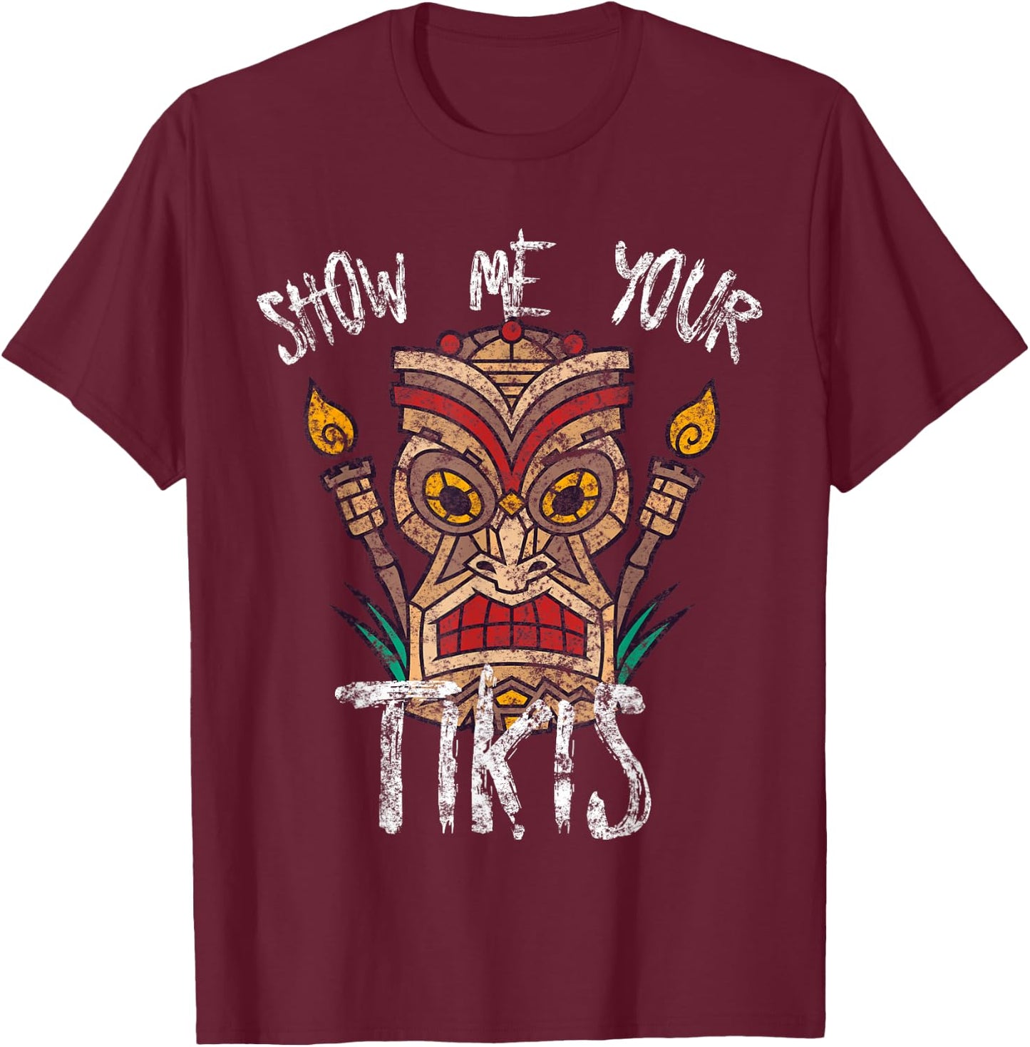 Show Me Your Tikis Funny Angry Tiki Hawaiian T-Shirt - T-Shirt | Maroon