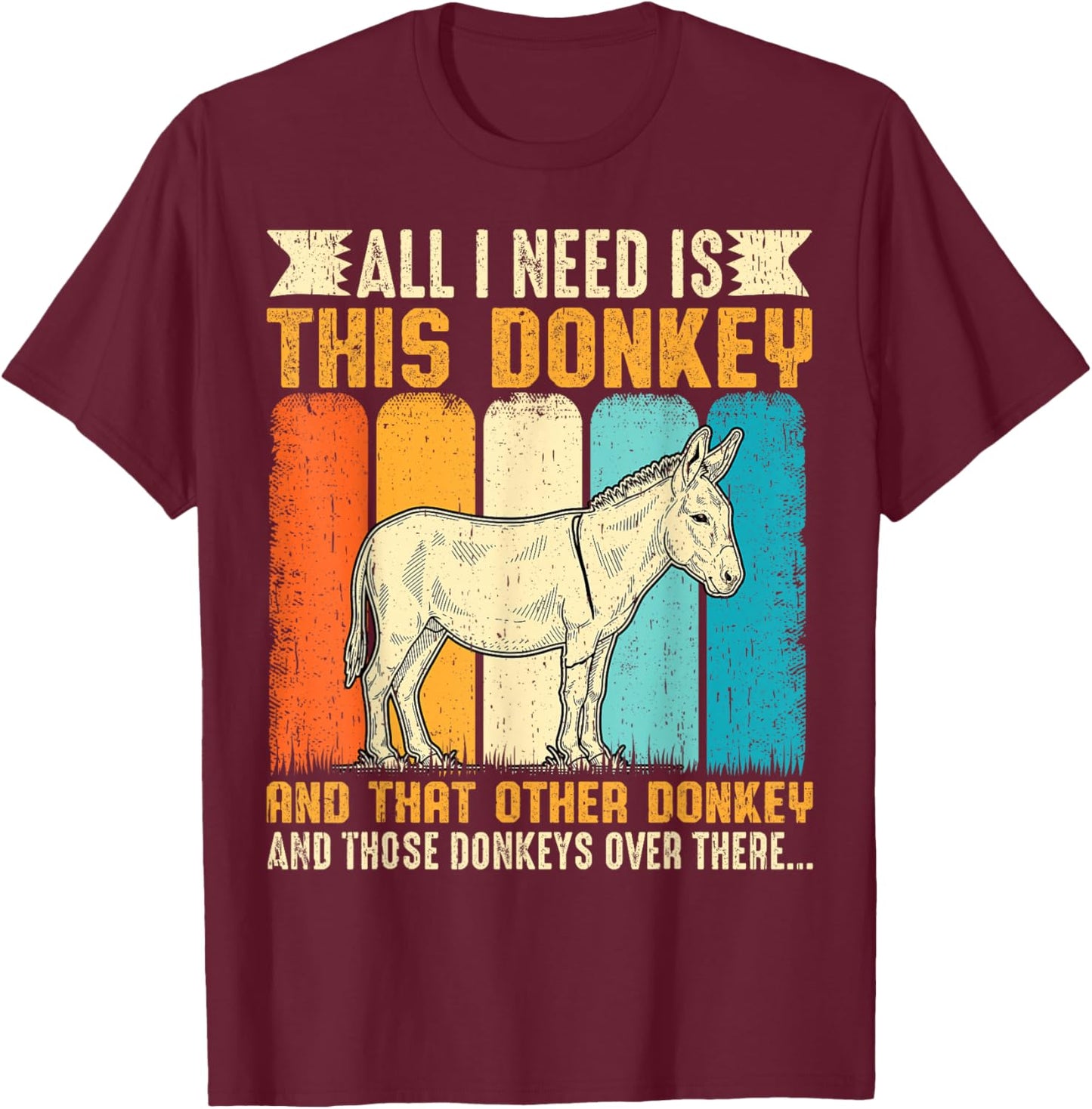 All I Need is This Donkey Funny Vintage Animal T-Shirt - T-Shirt | Maroon
