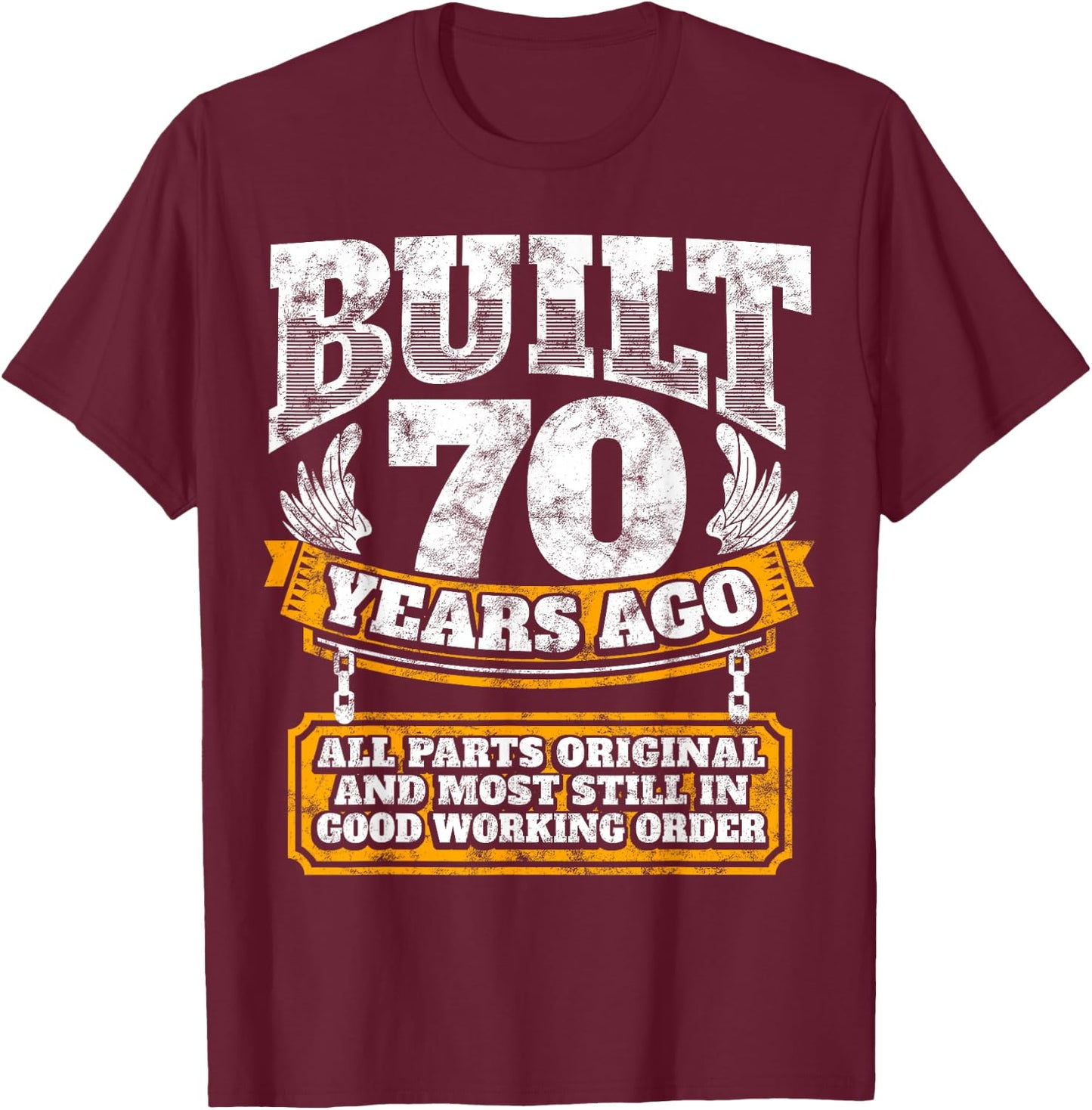 Built 70 Years Ago T-Shirt - T-Shirt | Maroon