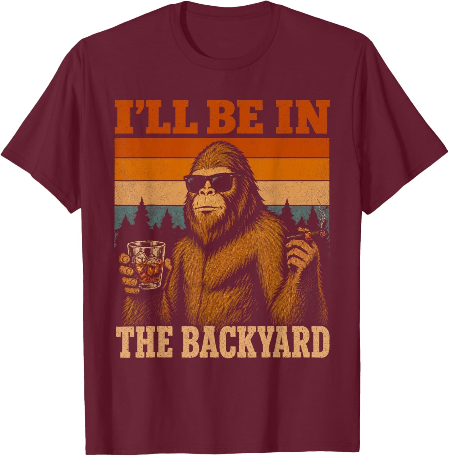 I'll Be in The Backyard Cigar and Bourbon Funny Fathers Day T-Shirt - T-Shirt | Maroon