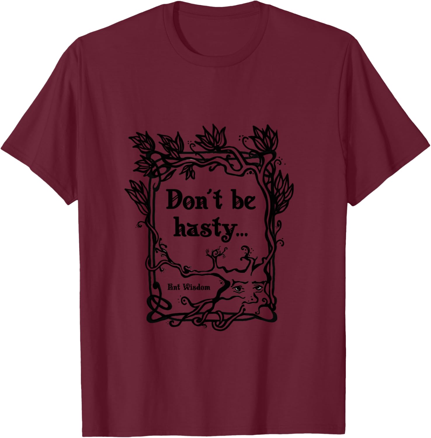 Don't be hasty T-Shirt - T-Shirt | Maroon
