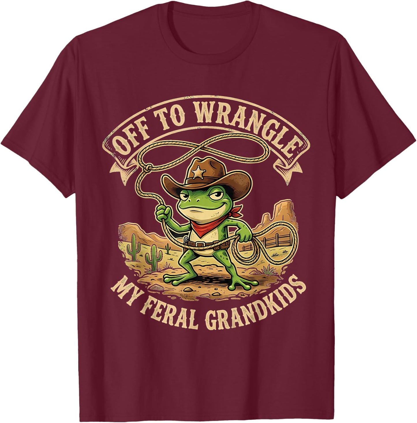 Off to Wrangler My Feral Grandkids Funny Cowboy Frog T-Shirt - T-Shirt | Maroon