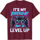 It's My Birthday Time To Level Up Video Gamer Kids Boys Bday T-Shirt - T-Shirt | Maroon