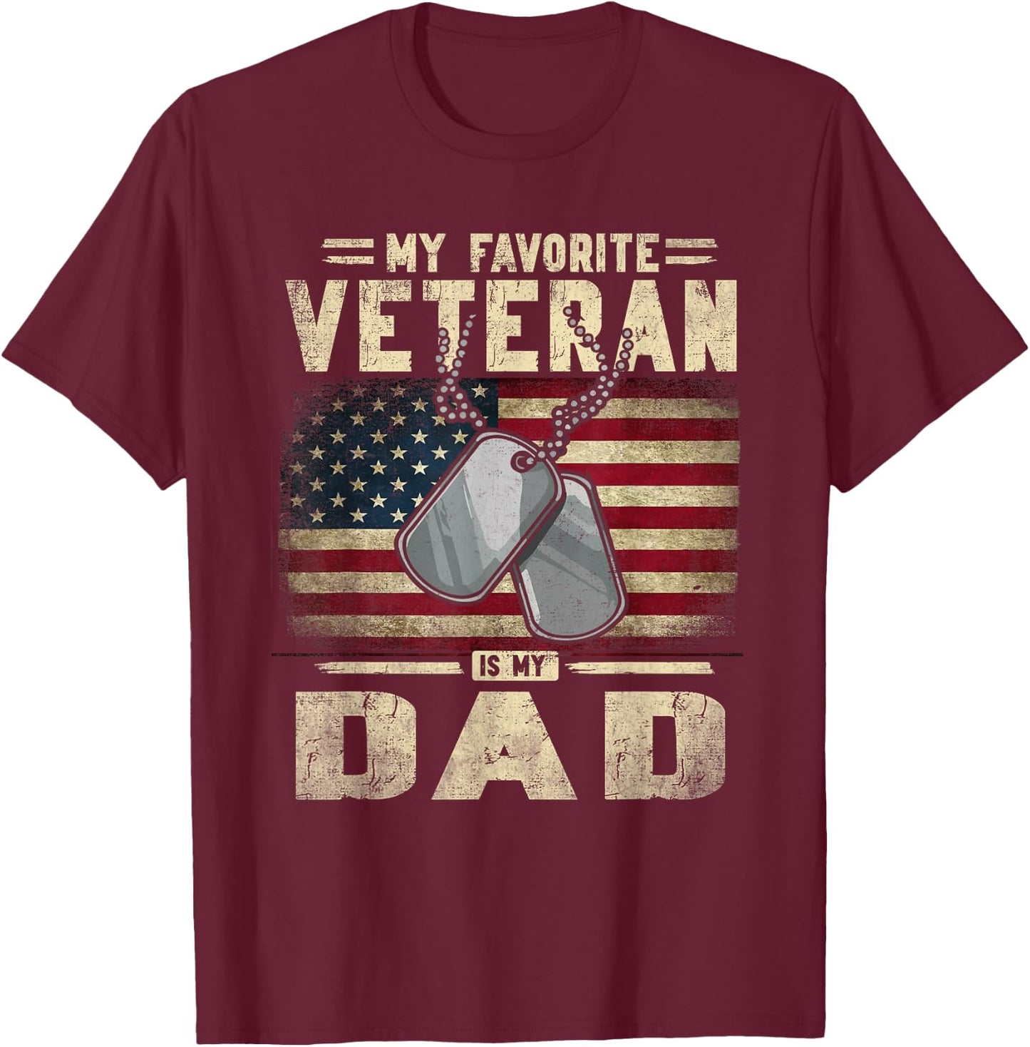 Father's Day Veterans Day My Favorite Veteran Is My Dad T-Shirt - T-Shirt | Maroon