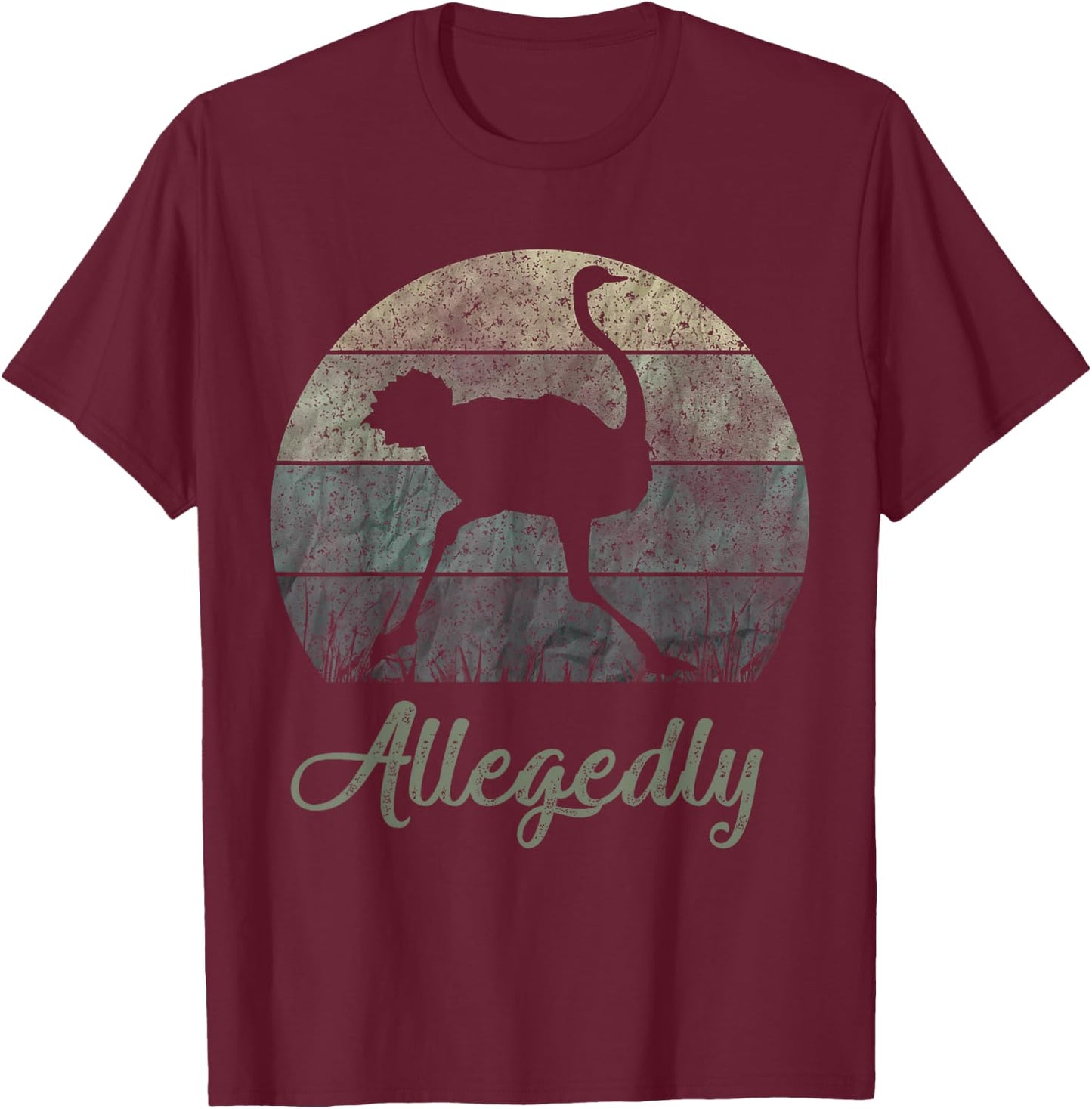 Vintage Allegedly Ostrich OSTRICHES Flightless Bird T-Shirt - T-Shirt | Maroon