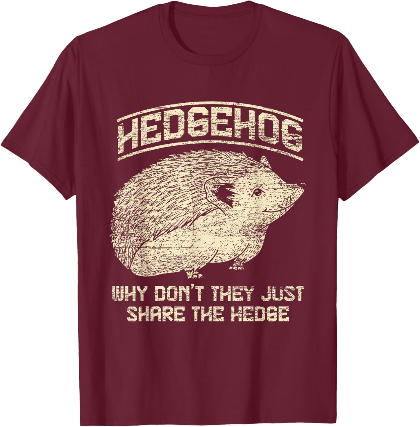 Why don't they just divide the hedge hedgehog? T-Shirt - T-Shirt | Maroon