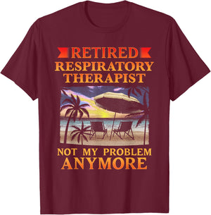 Retired Respiratory Therapist Funny Retirement T-Shirt - T-Shirt | Maroon