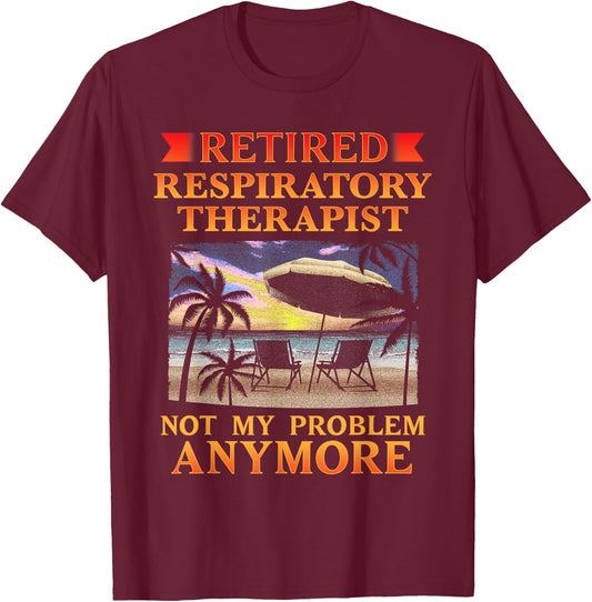 Retired Respiratory Therapist Funny Retirement T-Shirt - T-Shirt | Maroon
