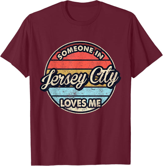 Someone In Jersey City Loves Me City US USA T-Shirt - T-Shirt | Maroon