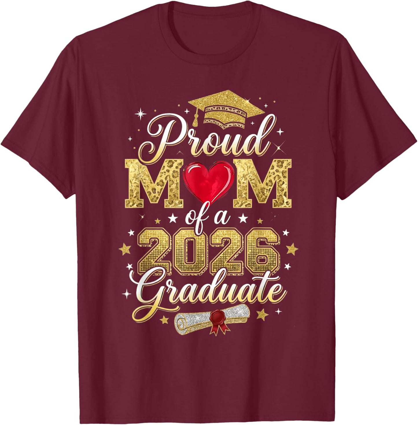 Proud Mom of A 2026 Graduate Senior Graduation Class T-Shirt - T-Shirt | Maroon