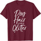 Funny Pet Quote Cute Dog Hair is My Glitter T-Shirt - T-Shirt | Maroon