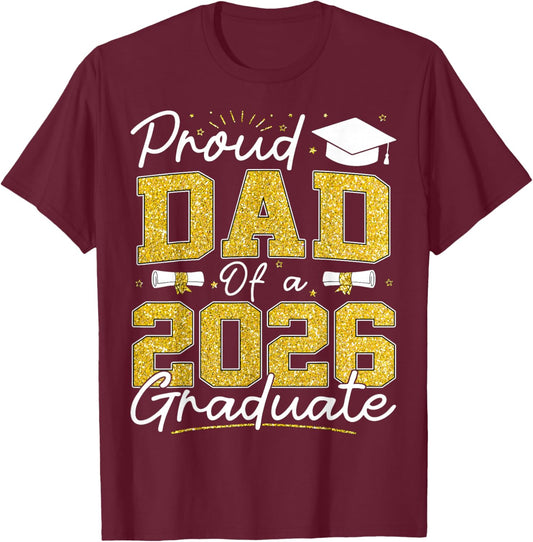 Proud Dad of A Class of 2026 Graduate Senior Grad Family T-Shirt - T-Shirt | Maroon