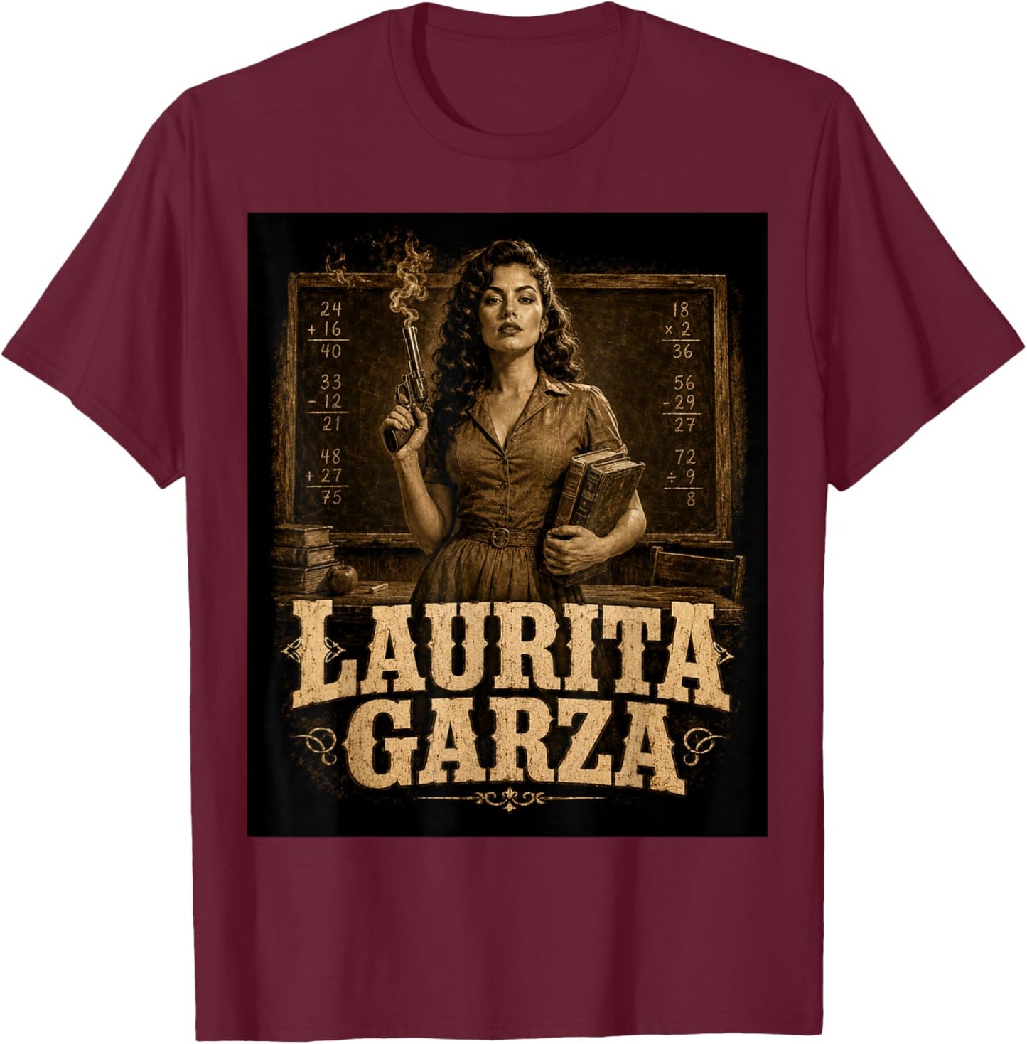 Funny Laurita Garza Vintage Western Teacher Scene Fun T-Shirt - T-Shirt | Maroon