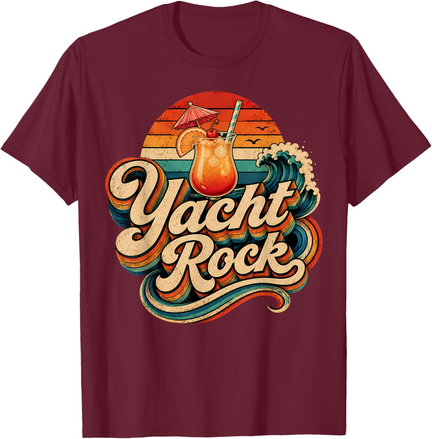 Yacht Rock Cocktail Vintage 70s 80s Music Vibes Grunge Retro T-Shirt - T-Shirt | Maroon