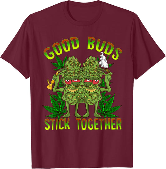 Marijuana Good Buds Stick Together Couples 420 Weed Cannabis T-Shirt - T-Shirt | Maroon