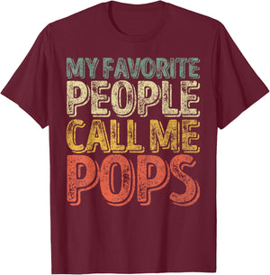 My Favorite People Call Me Pops Shirt Xmas Gift Father's Day T-Shirt - T-Shirt | Maroon