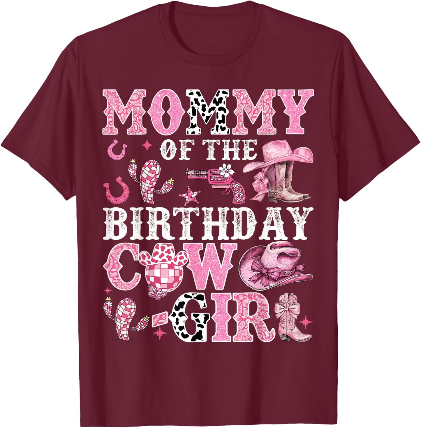 Mommy Of The Birthday Cow-Girl Rodeo Cow Girl Birthday T-Shirt - T-Shirt | Maroon