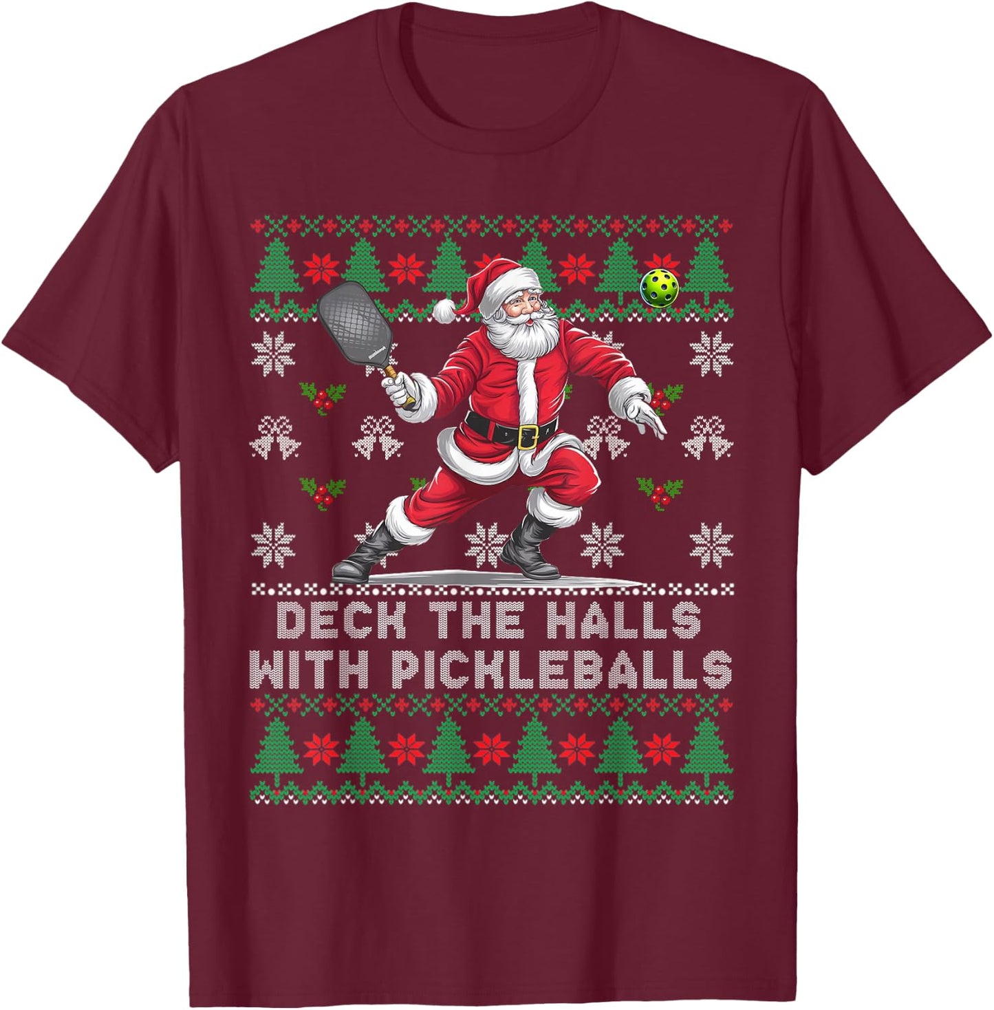Funny DECK THE HALLS Ugly Christmas Sweater Pickleball Memes T-Shirt - T-Shirt | Maroon