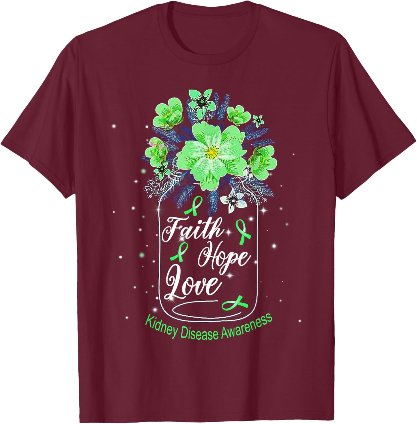 Faith Hope Love Kidney Disease Awareness T-Shirt - T-Shirt | Maroon