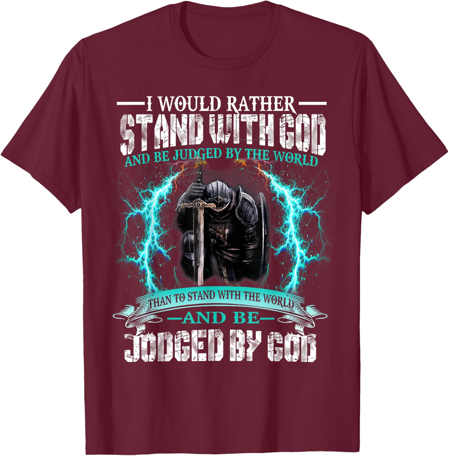 I Would Rather Stand With God Knight Templar T-Shirt - T-Shirt | Maroon