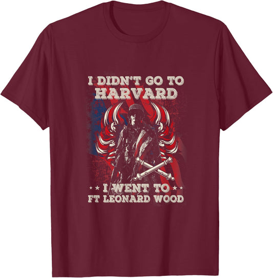 Artilleryman , I Didn't Go To Harvard I Went To Ft T-Shirt - T-Shirt | Maroon