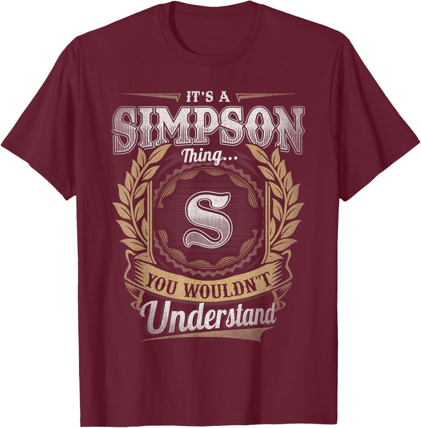 Simpson Last Name Shirt It's A Simpson Thing T-Shirt - T-Shirt | Maroon