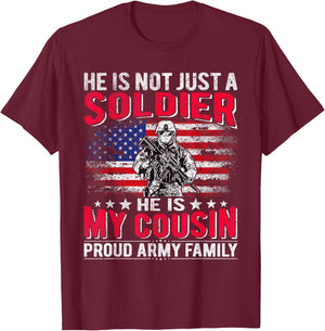 He Is Not Just A Solider He Is My Cousin Proud Army Family T-Shirt - T-Shirt | Maroon