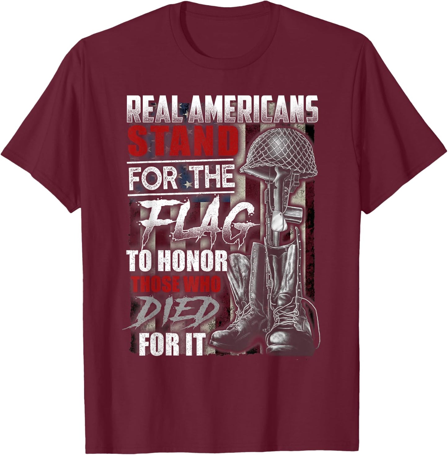 Real Americans Stand For The Flag To Honor Soldier Veteran T-Shirt - T-Shirt | Maroon