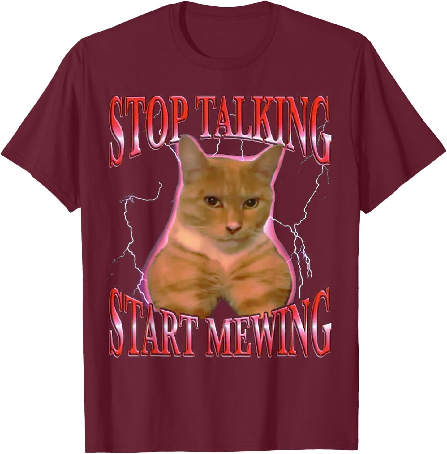 Stop Talking Start Mewing FUNNY T-Shirt - T-Shirt | Maroon