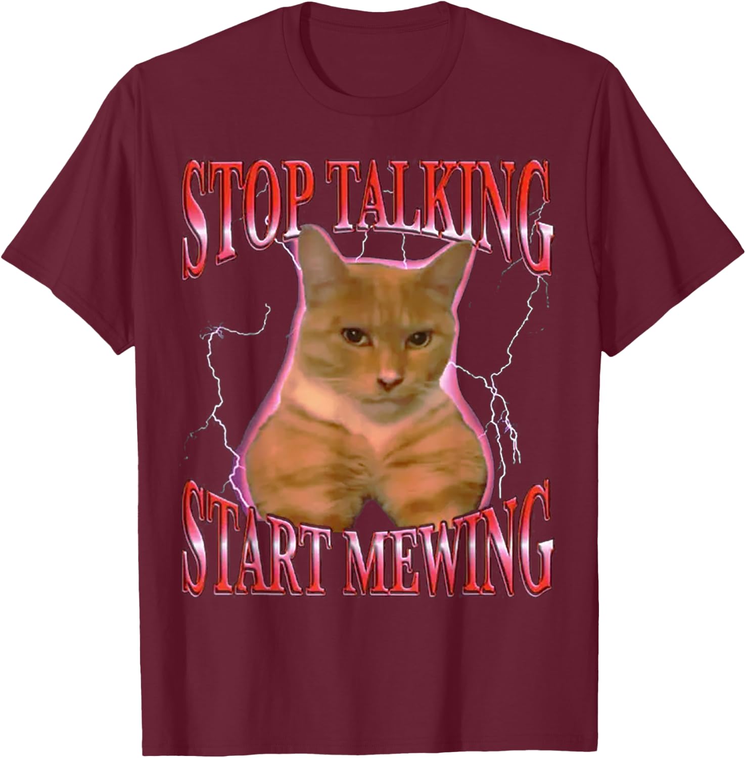 Stop Talking Start Mewing FUNNY T-Shirt - T-Shirt | Maroon