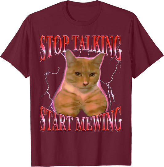 Stop Talking Start Mewing FUNNY T-Shirt - T-Shirt | Maroon