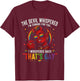 The Devil Whispered I'm Coming for You I Whispered Back T-Shirt - T-Shirt | Maroon