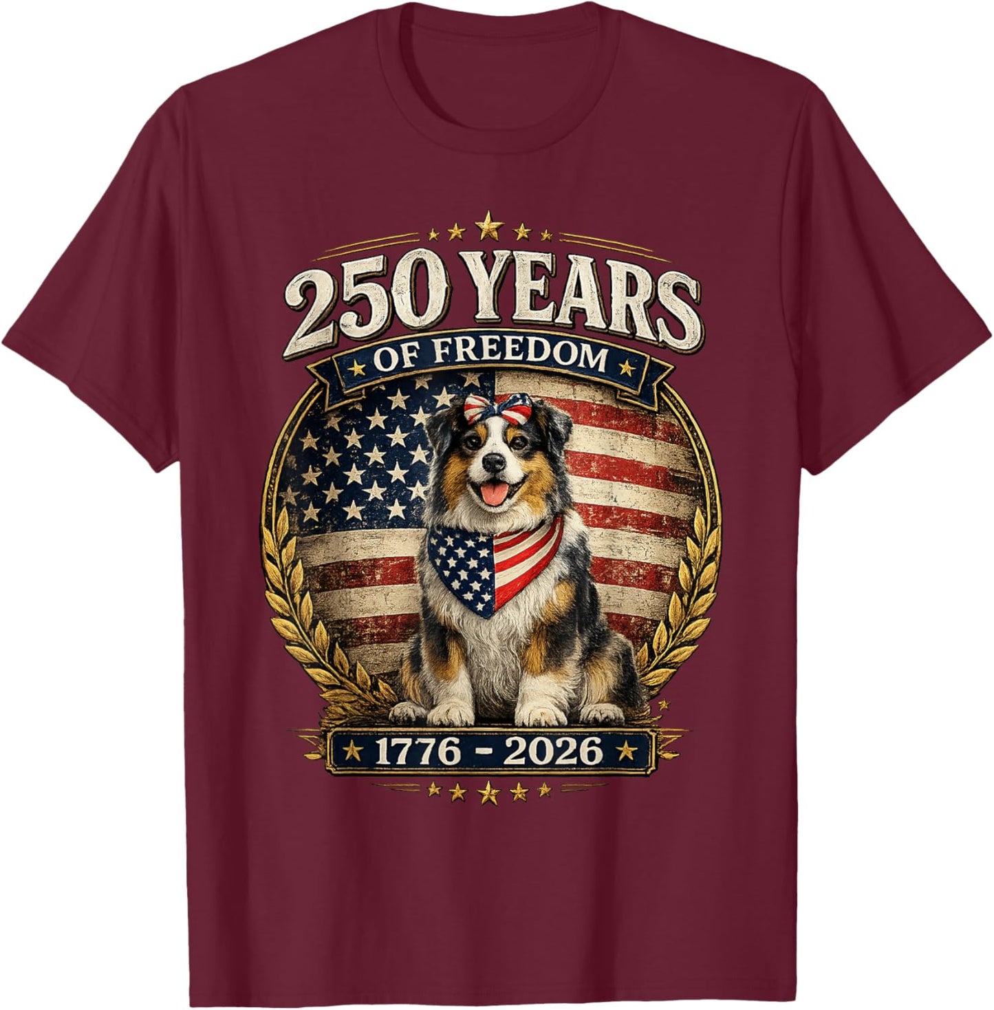 250 Years America Anniversary Australian Shepherd T-Shirt - T-Shirt | Maroon